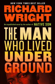 Title: The Man Who Lived Underground, Author: Richard Wright