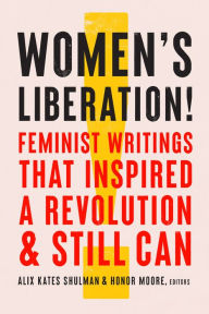 Download for free books pdf Women's Liberation!: Feminist Writings that Inspired a Revolution & Still Can iBook