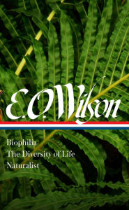 Ebooks german download E. O. Wilson: Biophilia, The Diversity of Life, Naturalist (LOA #340) 9781598536799 in English FB2 ePub