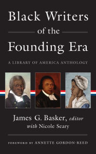 Title: Black Writers of the Founding Era (LOA #366): A Library of America Anthology, Author: James G. Basker