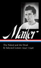 Norman Mailer: The Naked and the Dead & Selected Letters 1945-1946 (LOA #364)