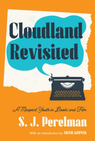 Download ebooks free greek Cloudland Revisited: A Misspent Youth in Books and Film by S. J. Perelman, Adam Gopnik 9781598537802 English version