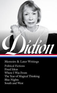 Title: Joan Didion: Memoirs & Later Writings (LOA #386): Political Fictions / Fixed Ideas / Where I Was From / The Year of Magical Thinking (memoir & play) / Blue Nights / South and West, Author: Joan Didion
