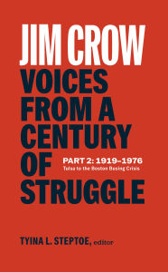 Downloads ebooks pdf Jim Crow: Voices from a Century of Struggle Part 2 (LOA #387): 1919-1976: Tulsa to the Boston Busing Crisis (English Edition) 9781598538021 by Tyina L. Steptoe ePub RTF