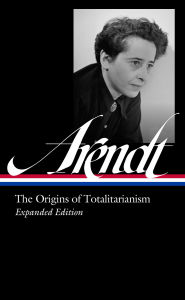 Title: Hannah Arendt: The Origins of Totalitarianism Expanded Edition (LOA #389), Author: Hannah Arendt