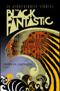 Download new books The Black Fantastic: 20 Afrofuturist Stories