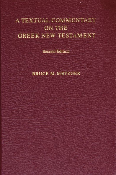 A Textual Commentary on the Greek New Testament (UBS4) / Edition 2