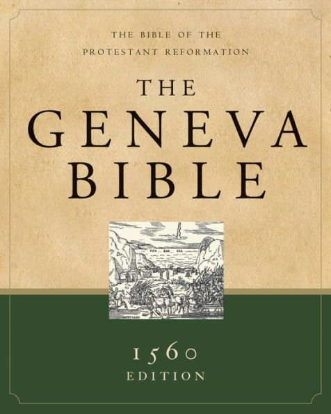 The Geneva Bible (Hardcover): 1560 Edition