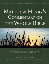 Title: Matthew Henry's Commentary on the Whole Bible, 1-Volume Edition: Complete and Unabridged, Author: Matthew Henry