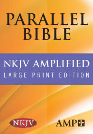Title: NKJV Amplified Parallel Bible (Bonded Leather, Black): Large Print Edition, Author: Hendrickson Publishers