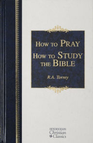 Title: How to Pray and How to Study the Bible, Author: R. A. Torrey