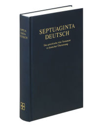 Title: Septuaginta Deutsch: Das Grieschische Alte Testament in Deutscher Ubersetzung, Author: 