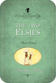 Title: The Two Elsies, Author: Martha Finley