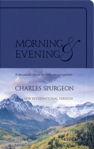 Title: Morning and Evening (NIV): A Devotional Classic for Daily Encouragement, Author: Charles H. Spurgeon