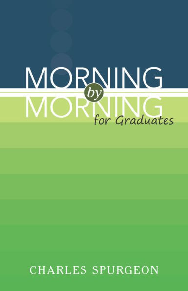 Morning by Morning: For Graduates