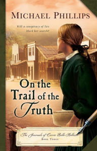 Title: On the Trail of the Truth, Author: Michael Phillips