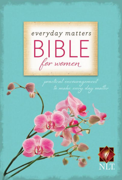 Everyday Matters Bible for Women (Hardcover): Practical Encouragement to Make Every Day Matter
