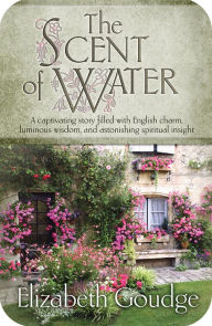 Title: The Scent of Water, Author: Elizabeth Goudge