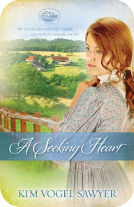 Title: A Seeking Heart, Author: Kim Vogel Sawyer