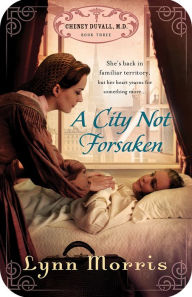 Title: A City Not Forsaken, Author: Lynn Morris