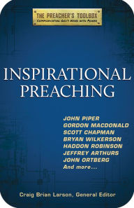 Title: Inspirational Preaching, Author: Craig Brian Larson