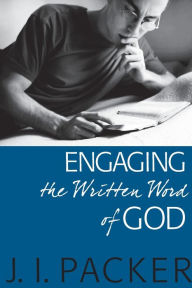 Title: Engaging the Written Word of God, Author: J. I. Packer