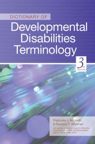 Title: Dictionary of Developmental Disabilities Terminology / Edition 1, Author: Pasquale Accardo