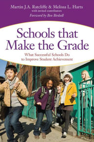 Title: Schools that Make the Grade: What Successful Schools Do to Improve Student Achievement, Author: Martin Ratcliffe