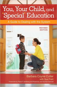 Title: You, Your Child, and Special Education: A Guide to Dealing with the System, Author: Barbara Coyne Cutler