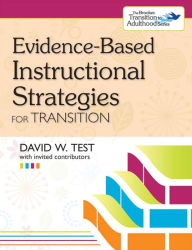 Title: Evidence-Based Instructional Strategies for Transition / Edition 1, Author: David W. Test