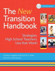 Title: New Transition Handbook: Strategies High School Teachers Use that Work! / Edition 2, Author: Carolyn Hughes