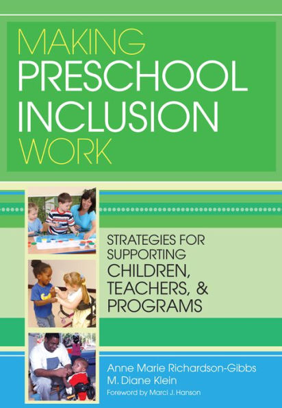 Making Preschool Inclusion Work: Strategies for Supporting Children, Teachers, and Programs / Edition 1
