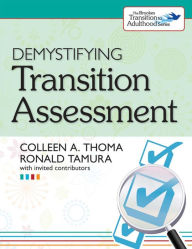 Title: Demystifying Transition Assessment / Edition 1, Author: Colleen A. Thoma