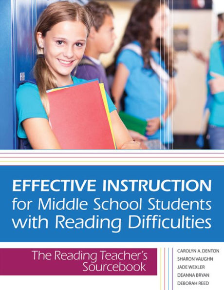 Effective Instruction for Middle School Students with Reading Difficulties: The Reading Teacher's Sourcebook / Edition 1