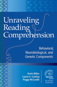 Title: Unraveling Reading Comprehension: Behavioral, Neurobiological, and Genetic Components, Author: Brett