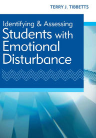 Title: Identifying and Assessing Students with Emotional Disturbance, Author: Terry Tibbetts 