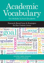 Academic Vocabulary for Middle School Students: Research-Based Lists and Strategies for Key Content Areas / Edition 1