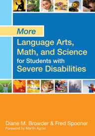 Title: More Language Arts, Math, and Science for Students with Severe Disabilities / Edition 1, Author: Diane Browder-Boswell