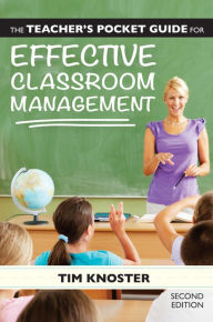 Title: The Teacher's Pocket Guide for Effective Classroom Management / Edition 1, Author: Timothy Knoster