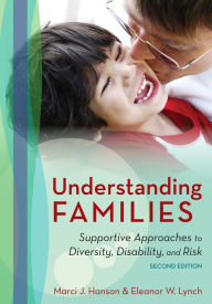 Title: Understanding Families: Supportive Approaches to Diversity, Disability, and Risk, Second Edition, Author: Marci Hanson Ph.D.