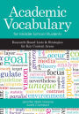 Academic Vocabulary for Middle School Students: Research-Based Lists and Strategies for Key Content Areas