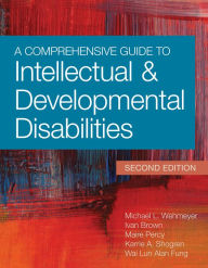 Title: A Comprehensive Guide to Intellectual and Developmental Disabilities / Edition 2, Author: Michael L. Wehmeyer
