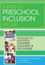 Making Preschool Inclusion Work: Strategies for Supporting Children, Teachers, and Programs