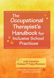 Title: The Occupational Therapist's Handbook for Inclusive School Practices, Author: Julie Causton Ph.D.