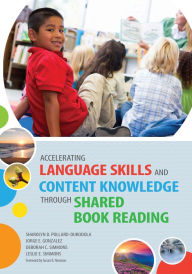 Title: Accelerating Language Skills and Content Knowledge Through Shared Book Reading, Author: Sharolyn Pollard-Durodola Ed.D.