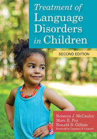 Title: Treatment of Language Disorders in Children / Edition 2, Author: Rebecca J. McCauley