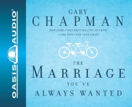 Title: The Marriage You've Always Wanted, Author: Gary Chapman