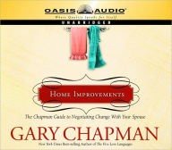 Title: Home Improvements: The Chapman Guide to Negotiating Change with Your Spouse, Author: Gary Chapman
