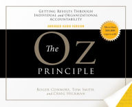 Title: The Oz Principle: Getting Results Through Individual and Organizational Accountability, Author: Roger Connors