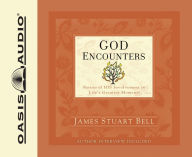 Title: God Encounters: Stories of His Involvement in Life's Greatest Moments, Author: James S Bell